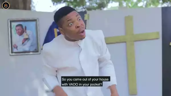 Woli Agba – VADO in the Offering box (Video)