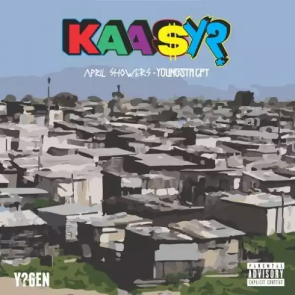 YoungstaCPT & April Showers – Kaasy?