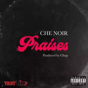 Che` Noir – Praises (Instrumental)
