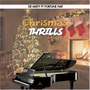 De Misty – Christmas Thrills ft Fortune Nat