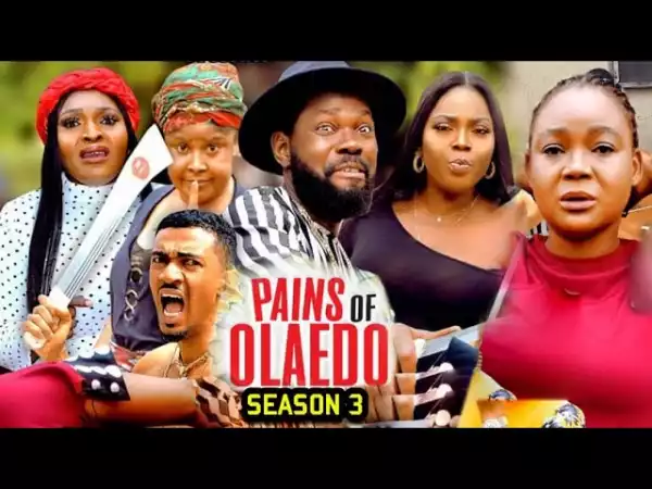 Pains Of Olaedo Season 3