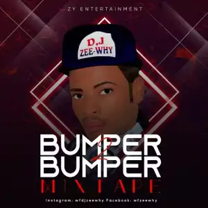DJ Zeewhy – Bumper 2 Bumper Mix (Latest Dance All Mix)