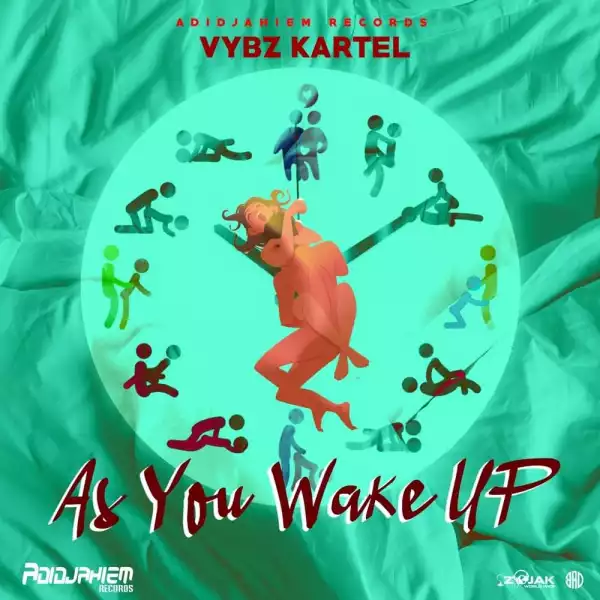 Vybz Kartel – As You Wake Up