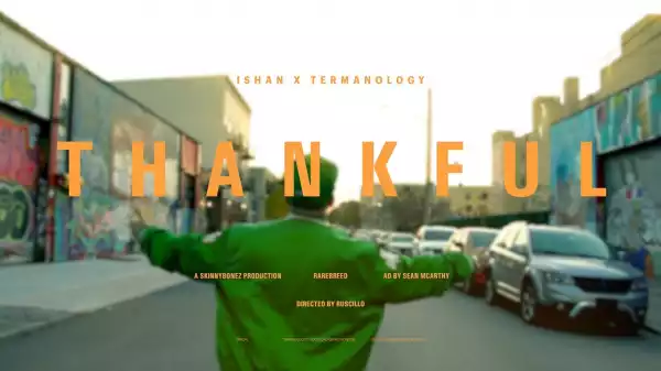 Termanology & Ishan - Thankful (Video)
