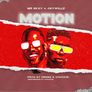Mr 2kay – Motion Ft. Jaywillz