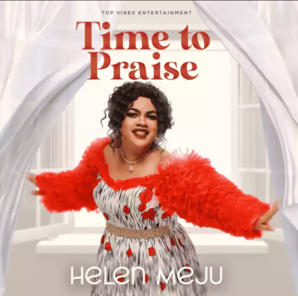 Helen Meju – Time To Praise (Album)
