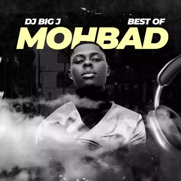 DJ Big J – Best Of Mohbad Mix