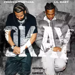 French Montana Ft. Lil Baby – Okay