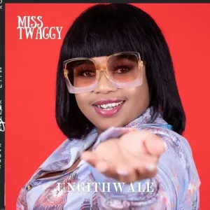 Miss Twaggy – Ungithwale ft. MegaDrumz