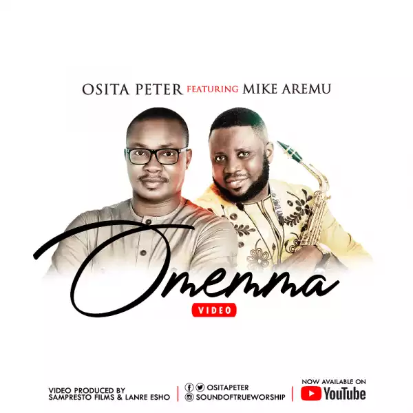Osita Peter – Omemma Feat. Mike Aremu