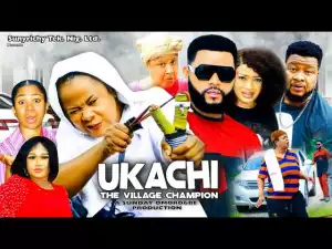 Ukachi (The Village Champion) Season 2