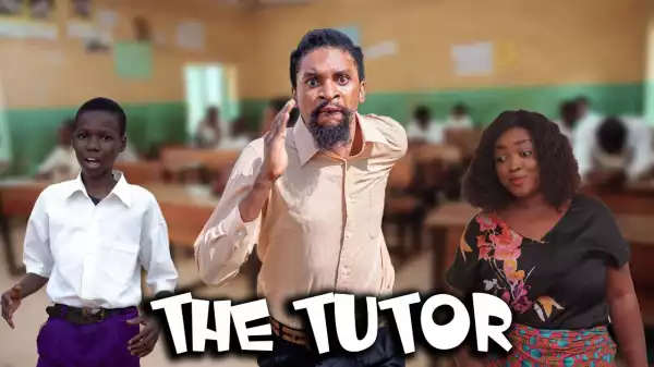 Yawa Skits - The Tutor  (Episode 94) (Comedy Video)