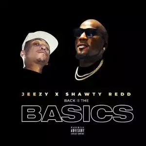 Jeezy Ft. Shawty Redd – Back 2 The Basics