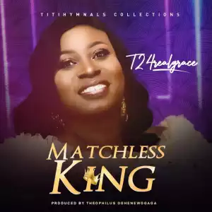 T2 4 Real Grace – Matchless King