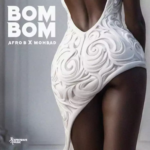 Afro B & Mohbad – Bom Bom