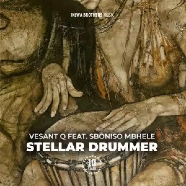 Vesant Q & Sboniso Mbhele – Stellar Drummer (Original Mix)