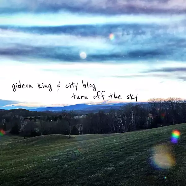 Gideon King & City Blog – Turn off the Sky