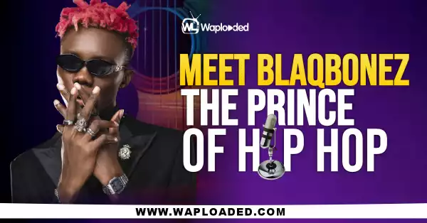 Meet Blaqbonez: The Nigerian Prince Of Hip Hop