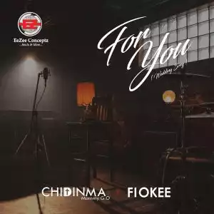 Chidinma Ft. Fiokee – For You