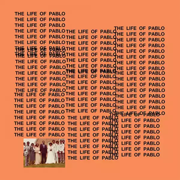 Kanye West – The Life Of Pablo (Album)