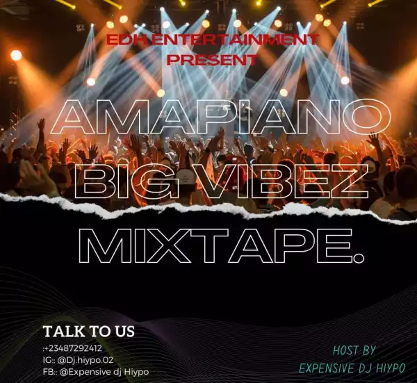 Expensive DJ Hiypo – Amapiano Big Vibe Mix