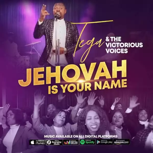 Jehovah is Your Name – Tega & The Victorious Voices