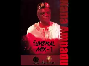 Dj Yaw Pele – Nana Ampadu Funeral songs Mix