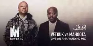 Vetkuk vs Mahoota – Amapiano HD Mix