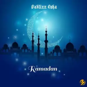 Dablixx Osha – Ramadan (EP)