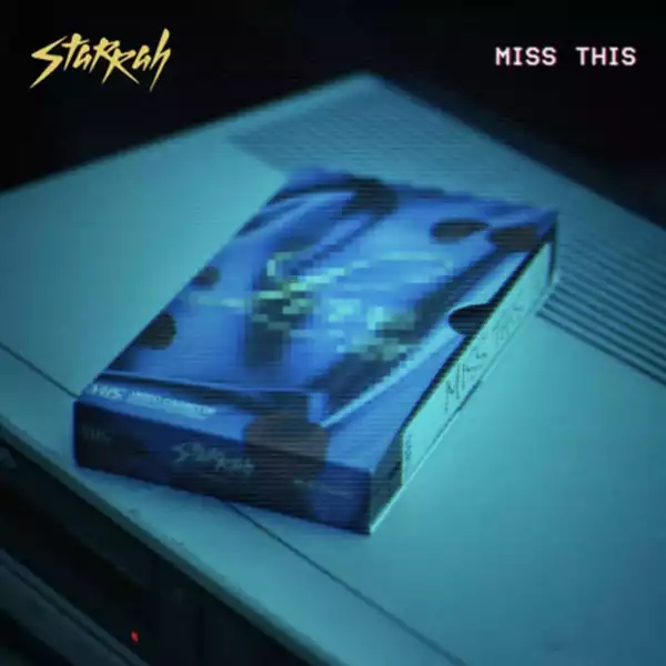 Starrah – Miss This