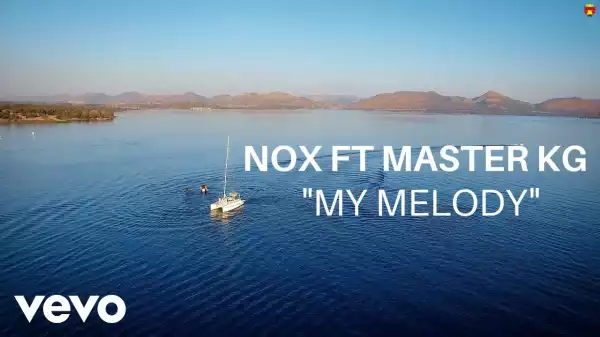 Nox ft. Master KG – My Melody