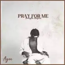 Ayox — Pray For Me (Acoustic Version)