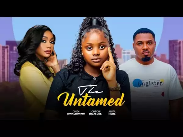 The Untamed (2024 Nollywood Movie)
