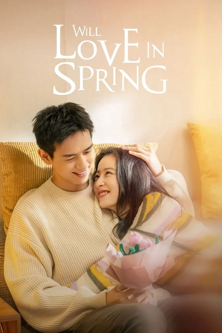 Will Love in Spring (2024) [Chinese] (TV series)
