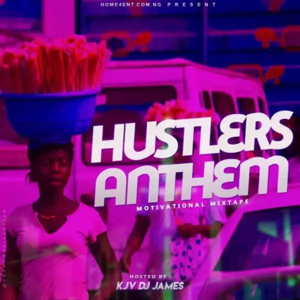 KJV DJ James – Hustler’s Anthem (Motivational Mix)
