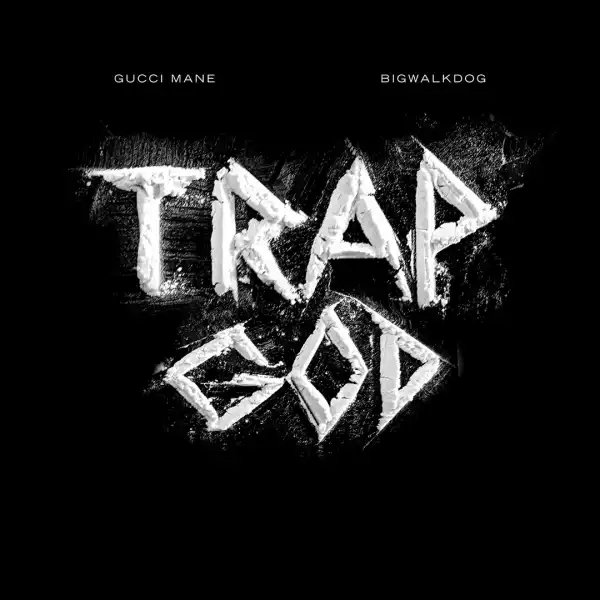 Gucci Mane & BigWalkDog – Trap God (Instrumental)