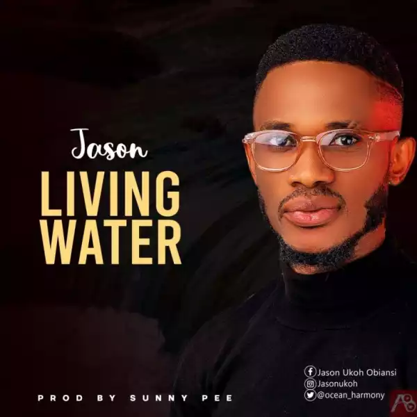 Jason Ukoh – Living Water