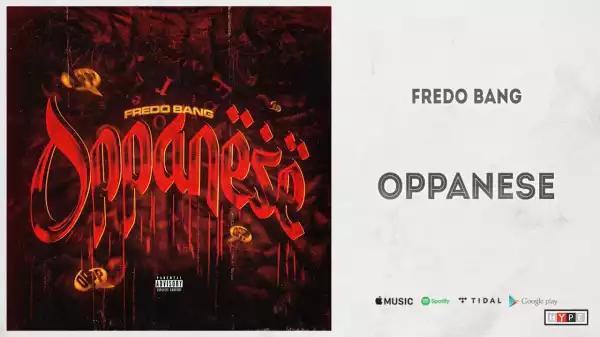 Fredo Bang – Oppanese