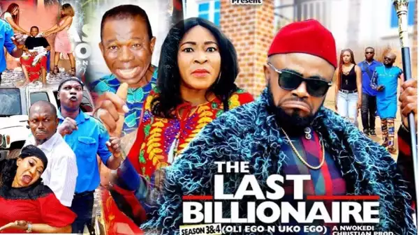 THE LAST BILLIONAIRE SEASON 2 (2020) (Nollywood Movie)