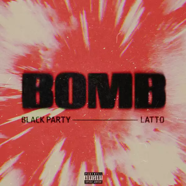 bLAck pARty Ft. Latto – BOMB