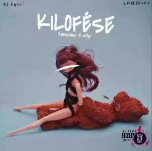 DJ Kush ft. Zinoleesky – Kilofese (Amapiano Reflip)