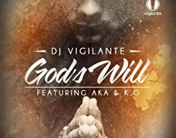 DJ Vigi ft K.O. & AKA – God’s Will