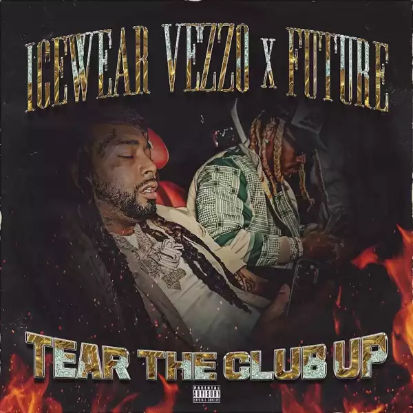 Icewear Vezzo – Tear The Club Up ft. Future