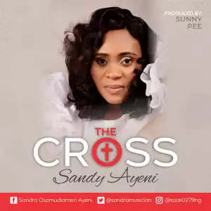 Sandy Ayeni – The Cross (Video)
