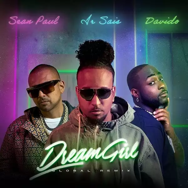 Ir Sais – Dream Girl (Global Remix) Ft. Davido, Sean Paul