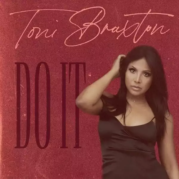 Toni Braxton – Do It