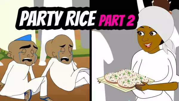 House Of Ajebo – Party Rice Part 2 (Comedy Video)