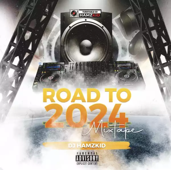 DJ Hamzkid – Road To 2024 Mix