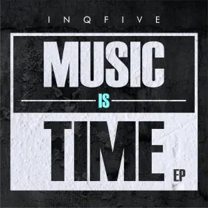 InQfive – Music is Time (EP)