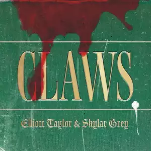 Elliott Taylor Ft. Skylar Grey – Claws